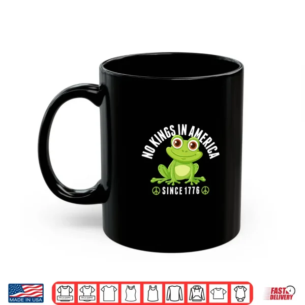 Mug No Kings In America Since 1776 Cute Frog Shirt