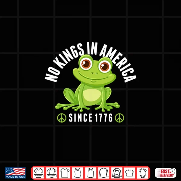 Design No Kings In America Since 1776 Cute Frog Shirt