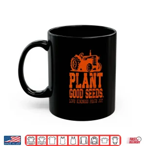 Mug Plant Good Seeds Tractor Vintage Farm Quote Shirt