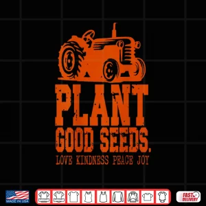 Design Plant Good Seeds Tractor Vintage Farm Quote Shirt