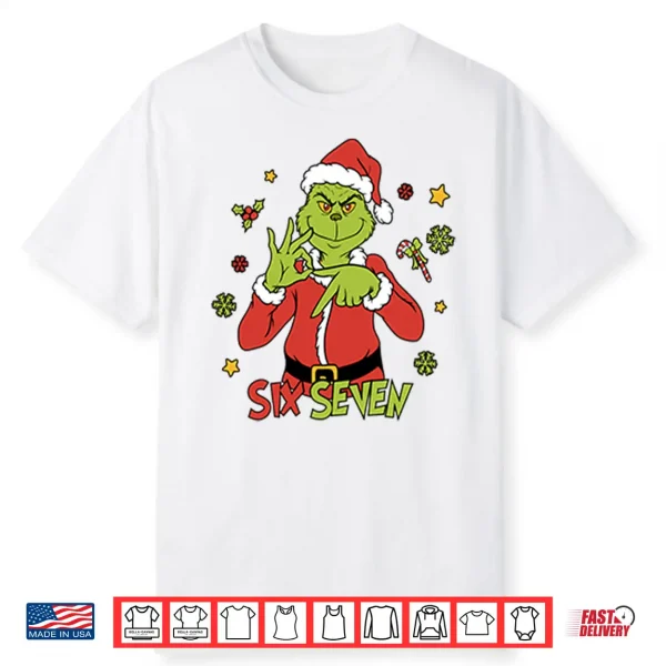 6 7 Six Seven Meme Grinch Christmas Shirt