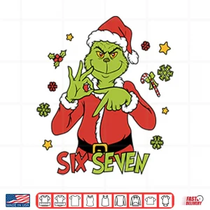 Design 6 7 Six Seven Meme Grinch Christmas Shirt