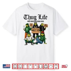 Portland Frog Thug Life Free Portland Crew 2025 Shirt