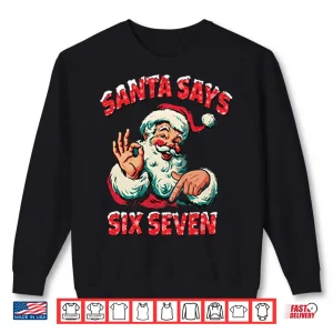 Sweatshirt Santa Says Six Seven Shirt