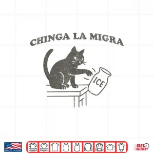 Design Chinga La Migra Pro Immigration Human Rights Abolish Ice Cat Shirt