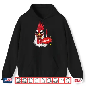Hoodie F Caw F Funny Chicken Humor Quote Rooster Meme Shirt