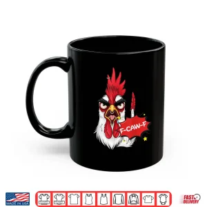 Mug F Caw F Funny Chicken Humor Quote Rooster Meme Shirt