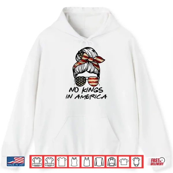 No Kings In America Women Messy Bun Usa Flag No Kings Shirt 1 Hoodie No Kings in America Women Messy bun USA Flag No Kings Shirt
