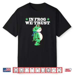 In Frog We Trust Portland Frog Protest Shirt