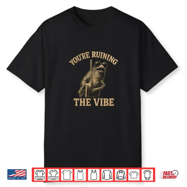 Marcus The Worm You’Re Ruining The Vibe Shirt