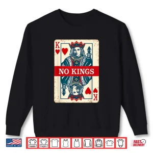 Sweatshirt No Kings Playing Card Statement Shirt