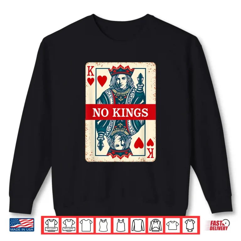 Sweatshirt No Kings Playing Card Statement Shirt