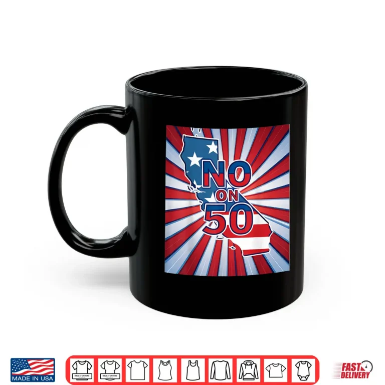 Mug No on 50 California Election Proposition Shirt 1