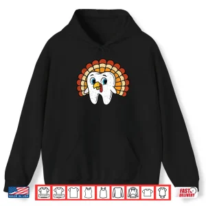 Hoodie Tooth Turkey Dentist Thanksgiving Fall Dental Hygiene Shirt