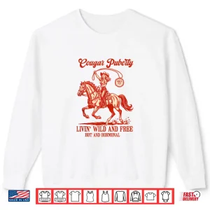 Sweatshirt Western Cowgirl Menopause Midlife Women Cougar Puberty Shirt