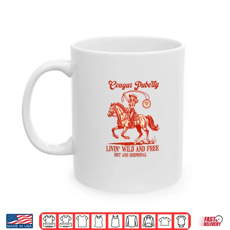 Mug Western Cowgirl Menopause Midlife Women Cougar Puberty Shirt
