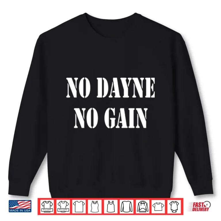 No Dayne No Gain Ron Dayne Shirt 2 Sweatshirt No Dayne No Gain Ron Dayne Shirt