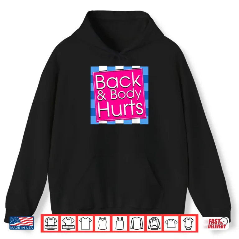 Hoodie Back Body Hurts Tee Quote Exercise Workout Gym Top Shirt