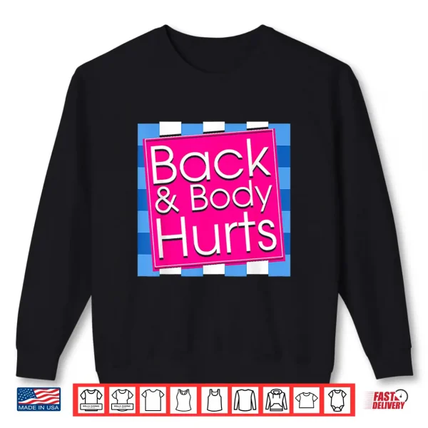 Sweatshirt Back Body Hurts Tee Quote Exercise Workout Gym Top Shirt