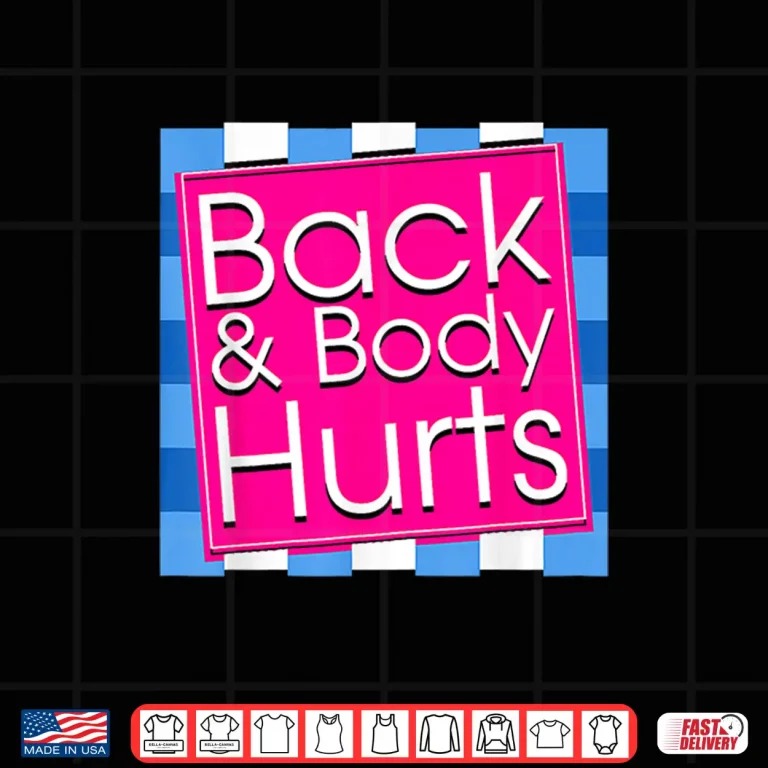 Design Back Body Hurts Tee Quote Exercise Workout Gym Top Shirt