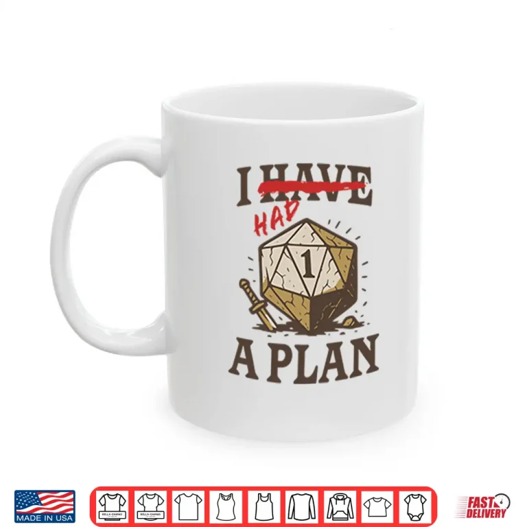 Mug I Had A Plan D20 Shirt
