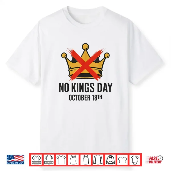 No Kings Day October 18Th No Kings In America Democracy Shirt