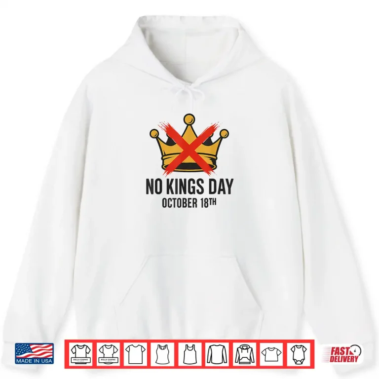 Hoodie No Kings Day October 18th No Kings in America Democracy Shirt