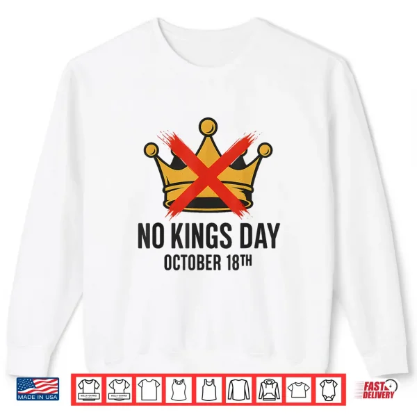 Sweatshirt No Kings Day October 18th No Kings in America Democracy Shirt
