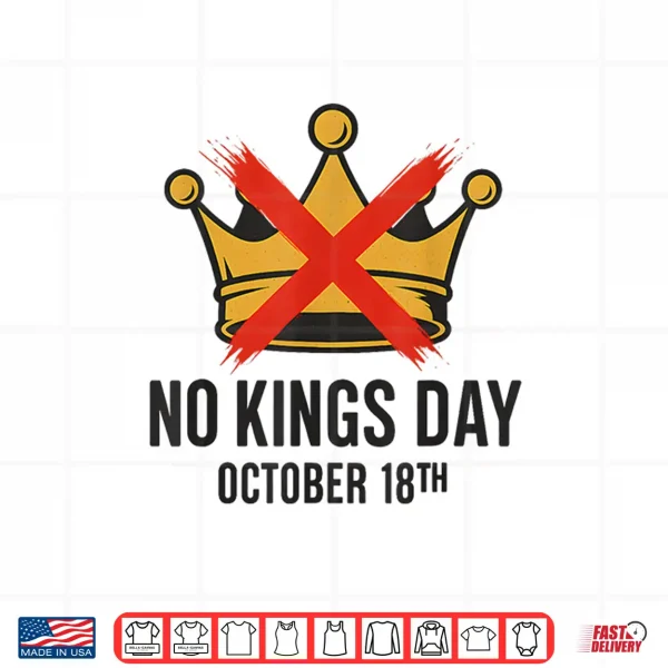 Design No Kings Day October 18th No Kings in America Democracy Shirt