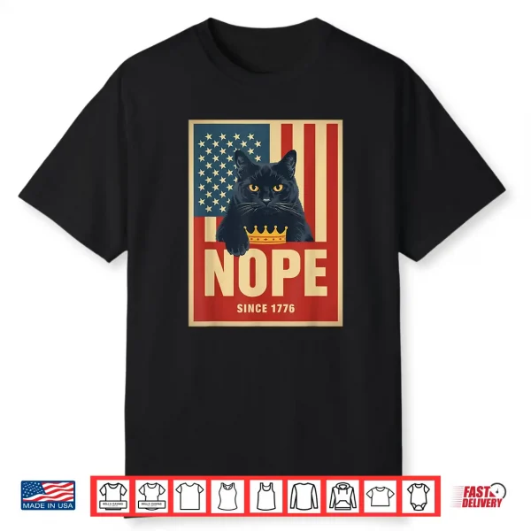 No Kings In America Cat Nope 1776 Shirt
