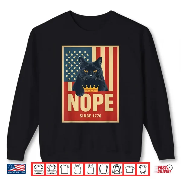 Sweatshirt No Kings in America Cat Nope 1776 Shirt