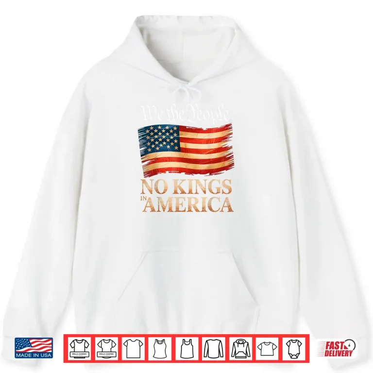 Hoodie No Kings in America US Flag Vintage Men Women Shirt