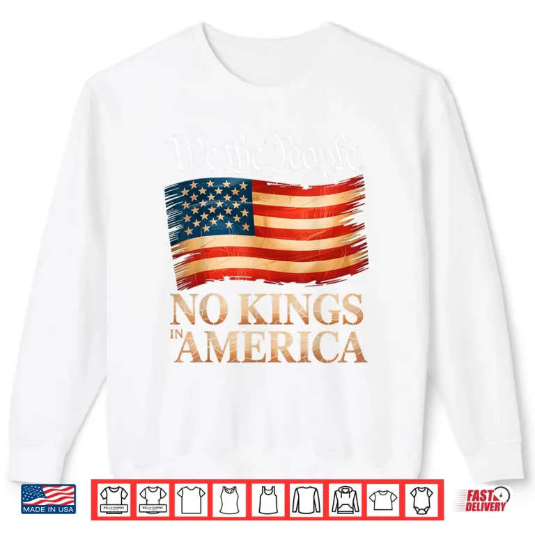 Sweatshirt No Kings in America US Flag Vintage Men Women Shirt