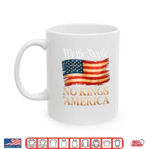 No Kings In America Us Flag Vintage Men Women Shirt 3 Mug No Kings in America US Flag Vintage Men Women Shirt