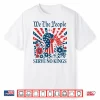 We The People Serve No Kings Stars Stripes America Patriotic Shirt