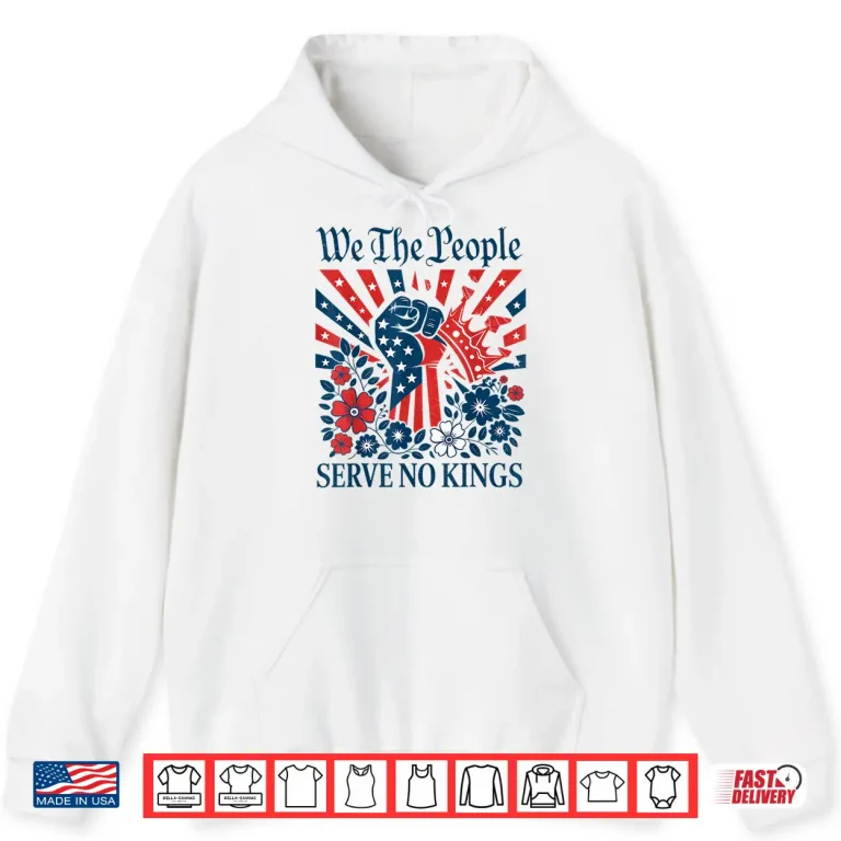 Hoodie We The People Serve No Kings Stars Stripes America Patriotic Shirt