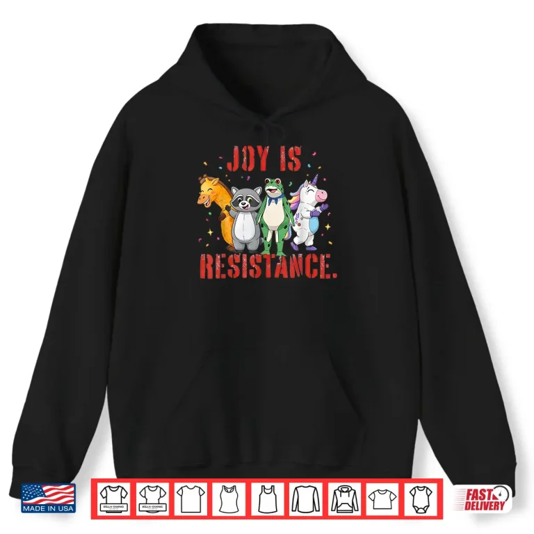 Hoodie Joy is Resistance Portland Frog Protest Shirt