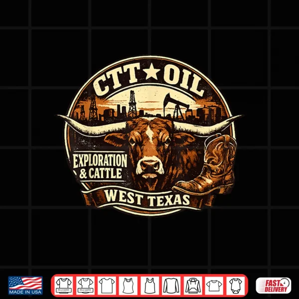 Design Ctt Oil Exploration Cattle Company Texas Shirt