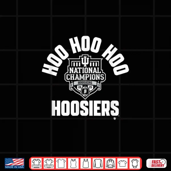 Design Indiana 2025 26 Cfp National Champions Hoo Hoo Hoo Hoosiers Shirt