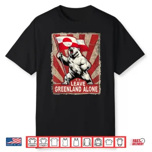 Leave Greenland Alone Shirt For Men And Women Shirt