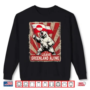 Sweatshirt Leave Greenland Alone Shirt For Men And Women Shirt
