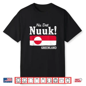 Nu Det Nuuk Now’S Enough Greenland Flag Nordic Pride Shirt