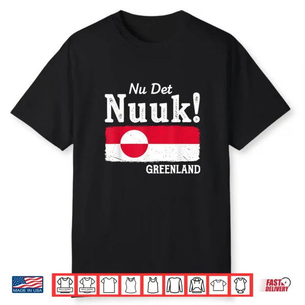 Nu Det Nuuk Now’S Enough Greenland Flag Nordic Pride Shirt