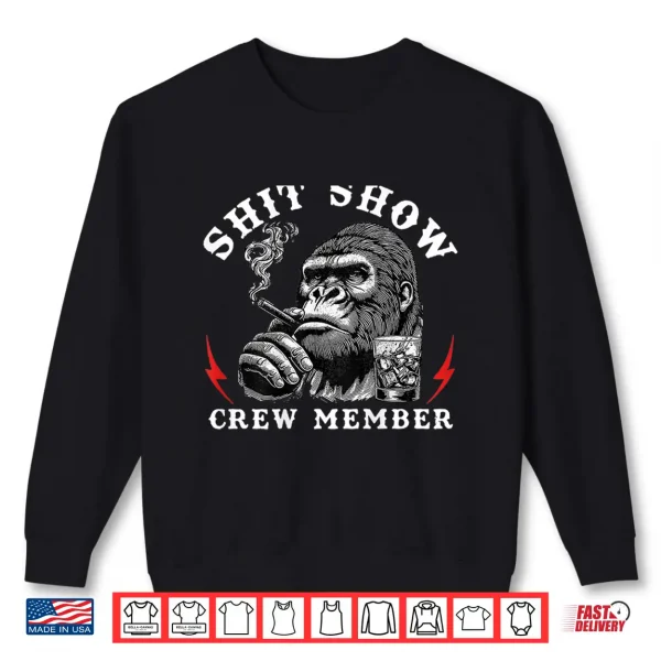 Shit Show Crew Member Monkey Vintage Shirt 2 Sweatshirt Shit Show Crew Member Monkey Vintage Shirt