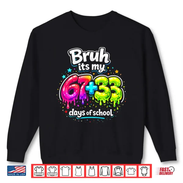 Bruh Its My 67 33 Days Of School Kids Girls Happy 100Th Day Shirt 2 Sweatshirt Bruh Its My 67 33 Days Of School Kids Girls Happy 100Th Day Shirt