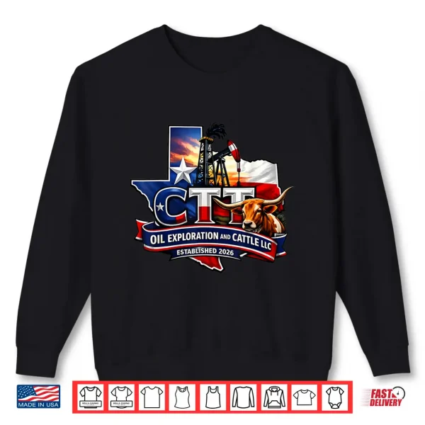 Sweatshirt Ctt Oil Exploration And Cattle Company Texas Shirt