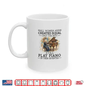 Mug Funny 70Th Birthday Piano Gifts Women 70 Years Old Pianist Shirt