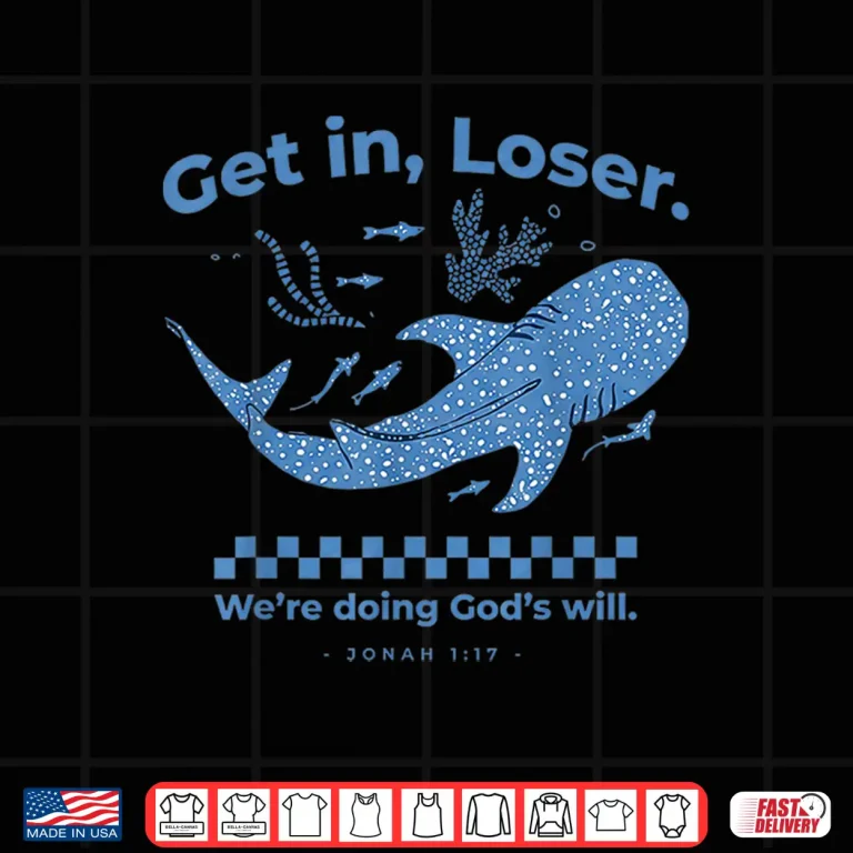 Design Get In Loser WeRe Doing GodS Will Retro Christian Bible Shirt