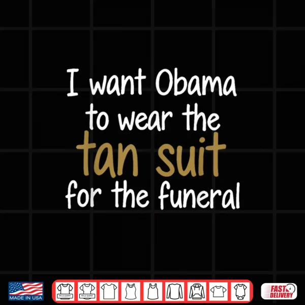 Design I Want Obama To Wear The Tan Suit Shirt