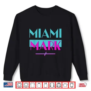Sweatshirt Miami Mark Dj Entertainment 80S Nostalgia Fun Novelty Shirt